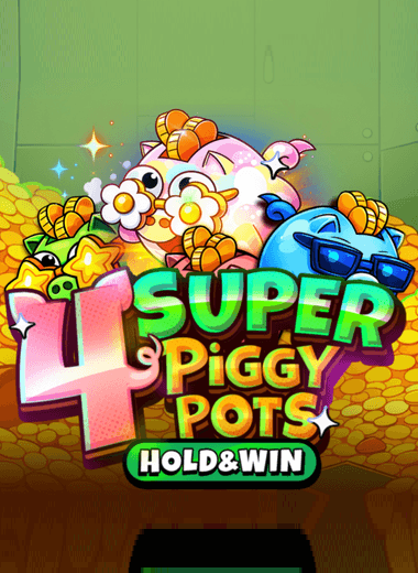 4 SUPER PIGGYPOTS: HOLD&WIN