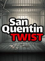 Twist San Quentin
